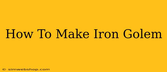 How To Make Iron Golem