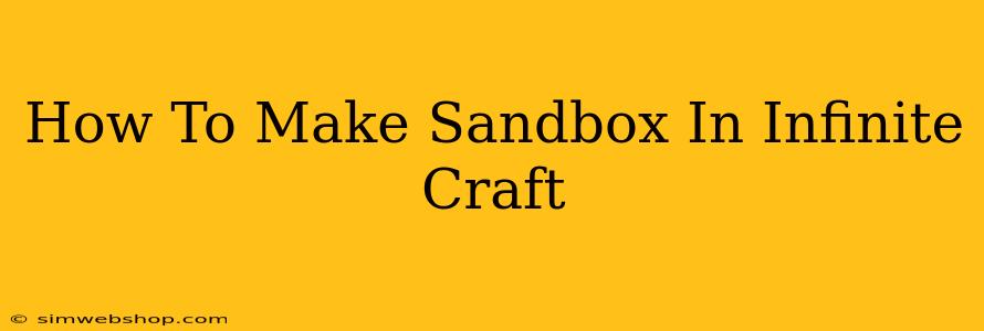 How To Make Sandbox In Infinite Craft