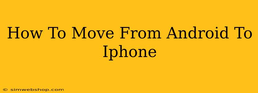 How To Move From Android To Iphone