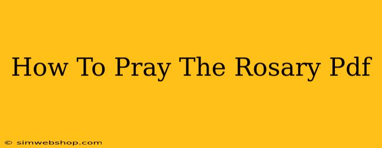 How To Pray The Rosary Pdf