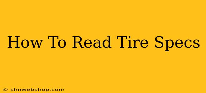 How To Read Tire Specs