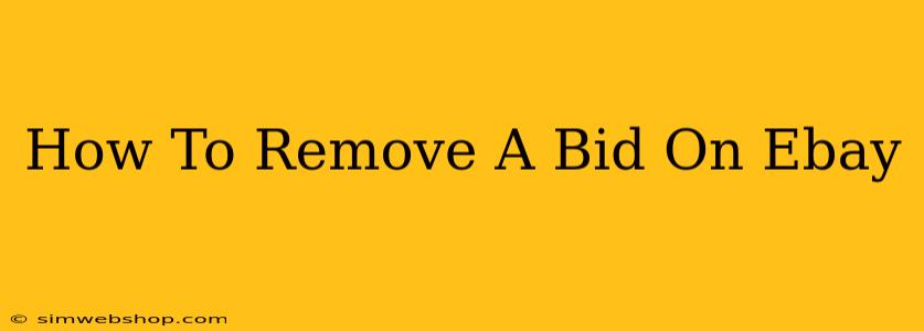 How To Remove A Bid On Ebay