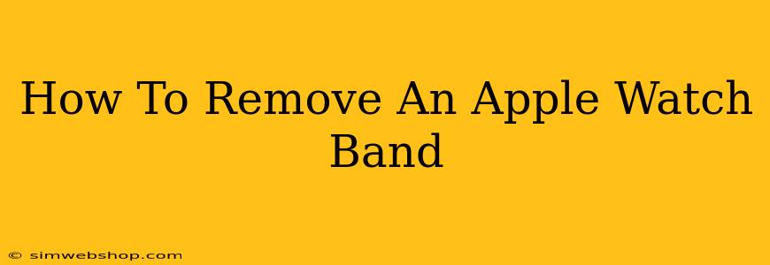 How To Remove An Apple Watch Band