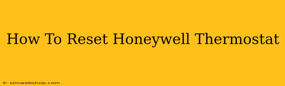 How To Reset Honeywell Thermostat