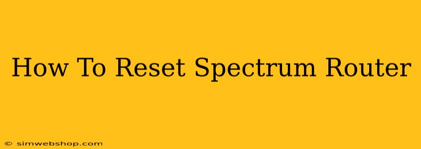 How To Reset Spectrum Router