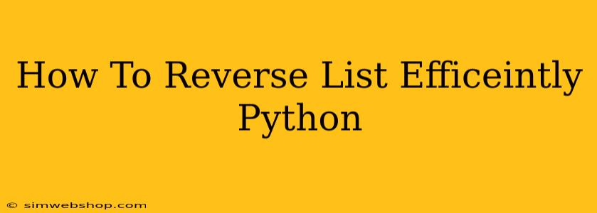 How To Reverse List Efficeintly Python