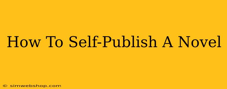 How To Self-Publish A Novel