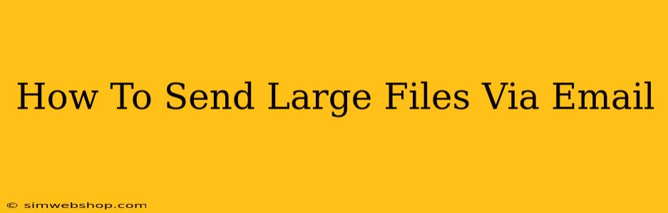 How To Send Large Files Via Email