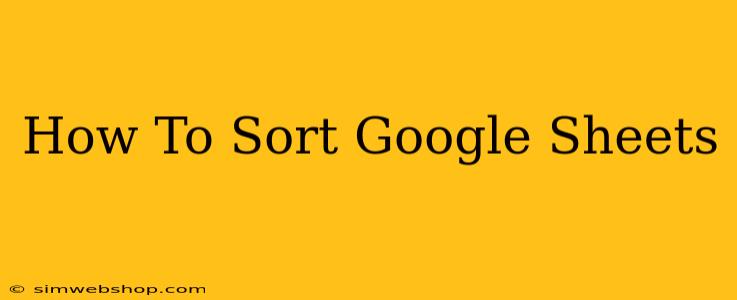 How To Sort Google Sheets