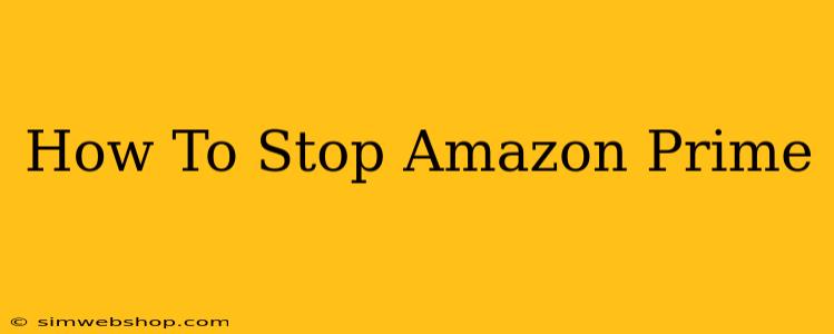 How To Stop Amazon Prime