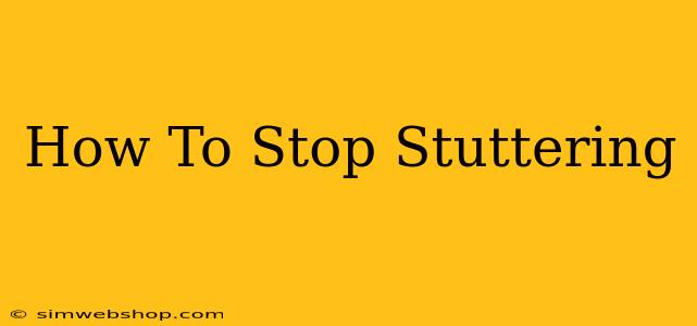 How To Stop Stuttering