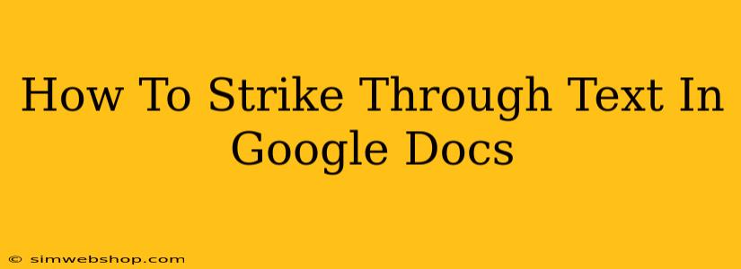 How To Strike Through Text In Google Docs