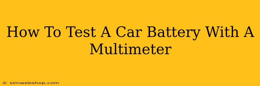 How To Test A Car Battery With A Multimeter