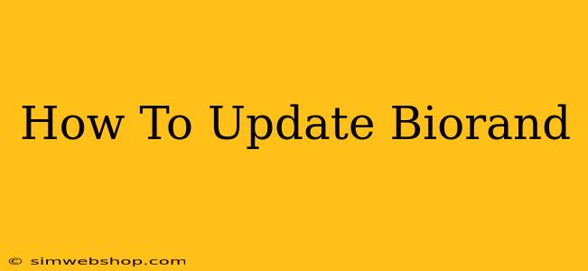 How To Update Biorand