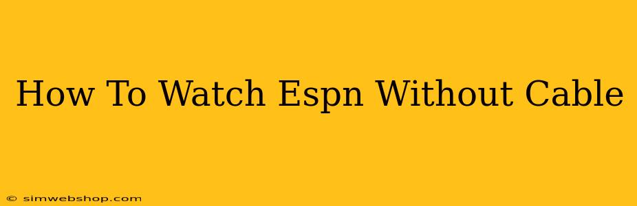 How To Watch Espn Without Cable