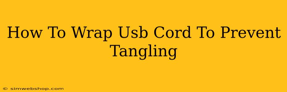 How To Wrap Usb Cord To Prevent Tangling