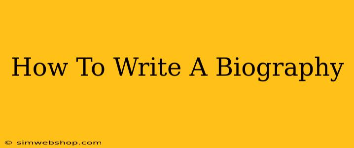 How To Write A Biography