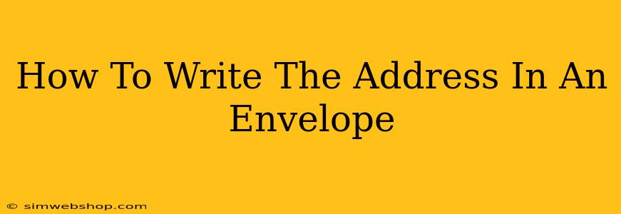 How To Write The Address In An Envelope