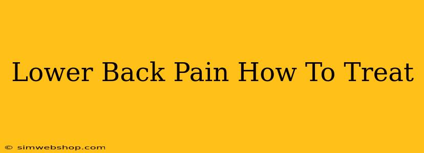 Lower Back Pain How To Treat