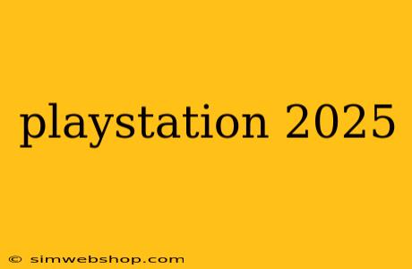 playstation 2025