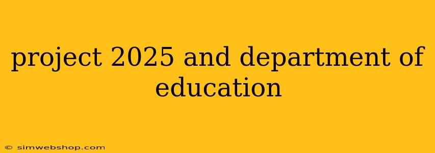 project 2025 and department of education