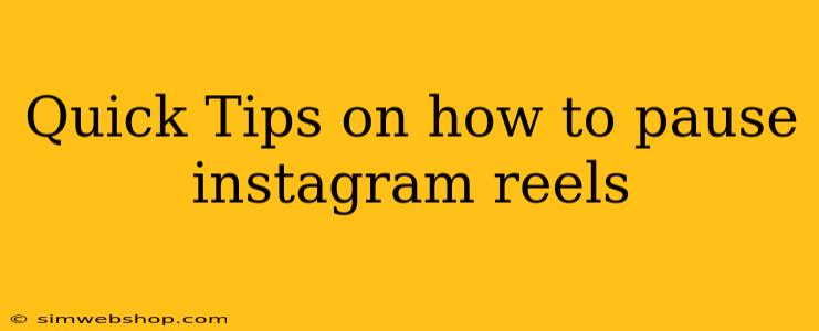 Quick Tips on how to pause instagram reels